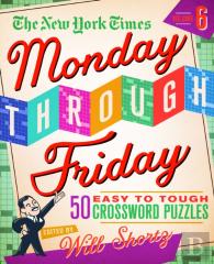 The New York Times Monday Through Friday Easy To Tough Crossword Puzzles Volume 6