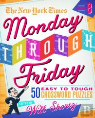 The New York Times Monday Through Friday Easy To Tough Crossword Puzzles Volume 8