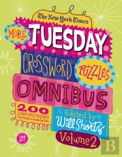 The New York Times More Tuesday Crossword Puzzles Omnibus Volume 2