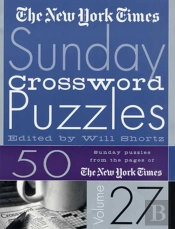 The New York Times Sunday Crossword Puzzles Volume 27