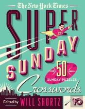 The New York Times Super Sunday Crosswords Volume 10