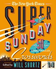 The New York Times Super Sunday Crosswords Volume 14