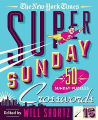 The New York Times Super Sunday Crosswords Volume 15