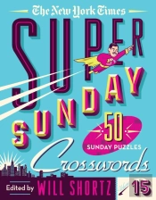 The New York Times Super Sunday Crosswords Volume 15