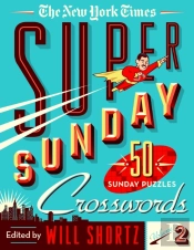 The New York Times Super Sunday Crosswords Volume 2