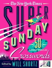 The New York Times Super Sunday Crosswords Volume 4