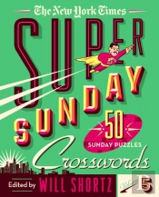 The New York Times Super Sunday Crosswords Volume 5