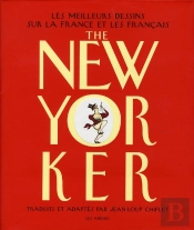 The New Yorker ; Les Meilleurs Dessins Sur La France Et Les Français