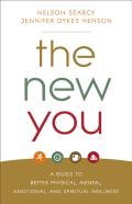 The New You Â€“ A Guide To Better Physical, Mental, Emotional, And Spiritual Wellness