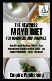 The New2022 Mayr Diet For Beginners And Dummies
