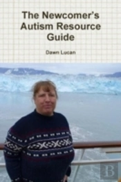 The Newcomer'S Autism Resource Guide