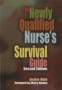 Bertrand.pt - The Newly Qualified Nurse'S Survival Guide
