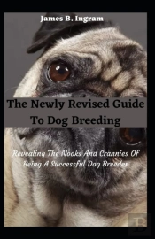 The Newly Revised Guide To Dog Breeding