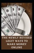 The Newly Revised Legit Ways To Make Money Online