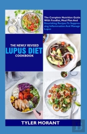 The Newly Revised Lupus Diet Cookbook