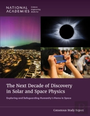 The Next Decade Of Discovery In Solar And Space Physics