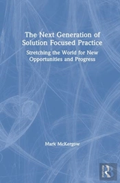 The Next Generation Of Solution Focused Practice