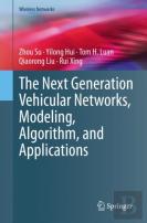 The Next Generation Vehicular Networks, Modeling, Algorithm And Applications
