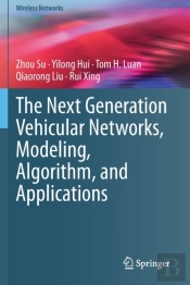 The Next Generation Vehicular Networks, Modeling, Algorithm And Applications