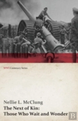 Bertrand.pt - The Next Of Kin: Those Who Wait And Wonder (Wwi Centenary Series)