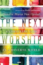 The Next Worship Â€“ Glorifying God In A Diverse World