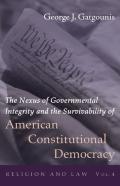 The Nexus Of Governmental Integrity And The Survivability Of American Constitutional Democracy