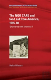 The Ngo Care And Food Aid From America, 1945â€“80