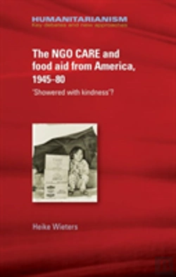 Bertrand.pt - The Ngo Care And Food Aid From America, 1945â€“80