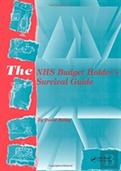 The Nhs Budget Holder'S Survival Guide
