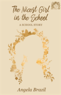 The Nicest Girl In The School - A School Story