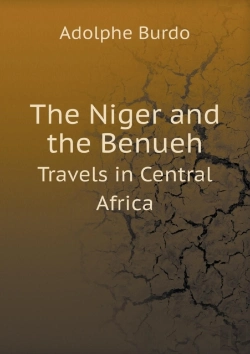 Bertrand.pt - The Niger And The Benueh Travels In Central Africa