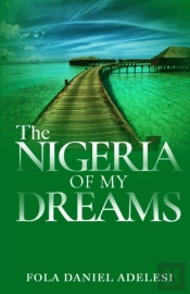 The Nigeria Of My Dreams