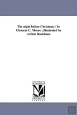 Bertrand.pt - The Night Before Christmas / By Clement C. Moore; Illustrated By Arthur Rackham.