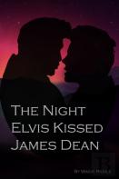 ''The Night Elvis Kissed James Dean''