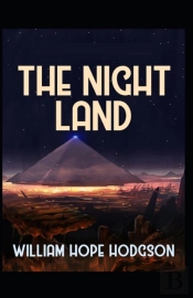 The Night Land Annotated Edition