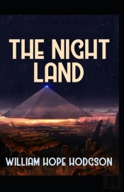 The Night Land Annotated