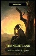 The Night Land Annotated