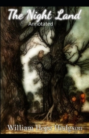 The Night Land Annotated