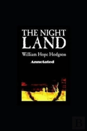 The Night Land Annotated