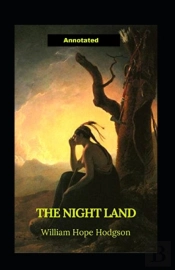 The Night Land Annotated