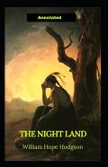 The Night Land Annotated