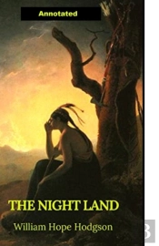 The Night Land Annotated