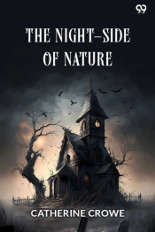 The Night-Side Of Natureor, Ghosts And Ghost-Seers (Edition1)