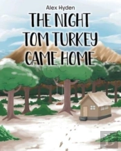 The Night Tom Turkey Came Home