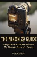 The Nikon Z9 Guide