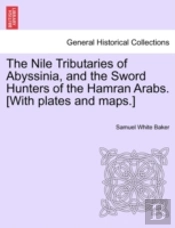 The Nile Tributaries Of Abyssinia, And T