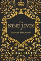 The Nine Lives Of Antoine Montvoisin