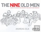 The Nine Old Men: Lessons, Techniques, And Inspiration From Disney'S Great Animators