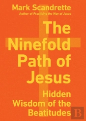 The Ninefold Path Of Jesus Â€“ Hidden Wisdom Of The Beatitudes