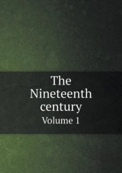 The Nineteenth Century Volume 1